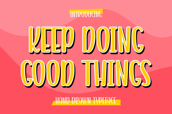 Keep Doing Good Things: A Handwritten Font for Makers